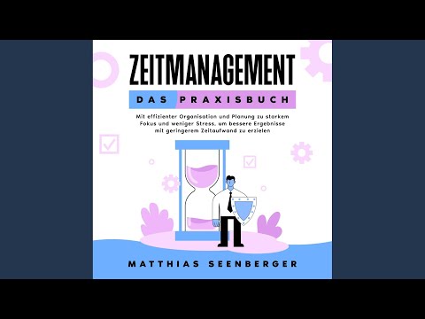 Kapitel 9.2 - Zeitmanagement - Das Praxisbuch: Mit effizienter Organisation und Planung zu...