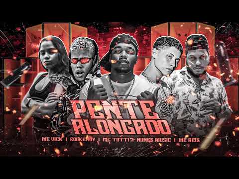 NUNES MUSIC ,MC TOTTI , MC KENDY , MC VICK E MC REIS - PENTE ALONGADO