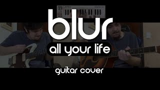 Blur - All Your Life (Guitar and Piano Cover)