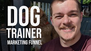 Watch Me Build a Dog Trainer Funnel From Scratch