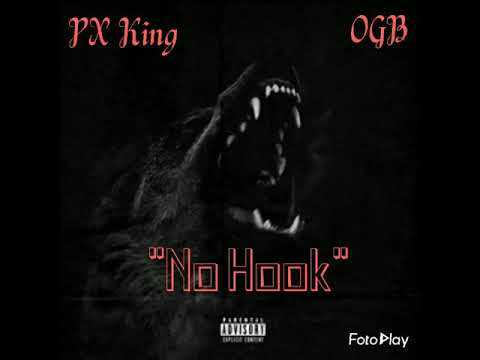 Px Kixg "No Hook" ft. OGB