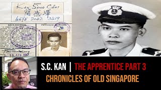 Kan Seng Chut – Engineering Apprentice & Sailing the Seas Part 3 | Chronicles of Old Singapore