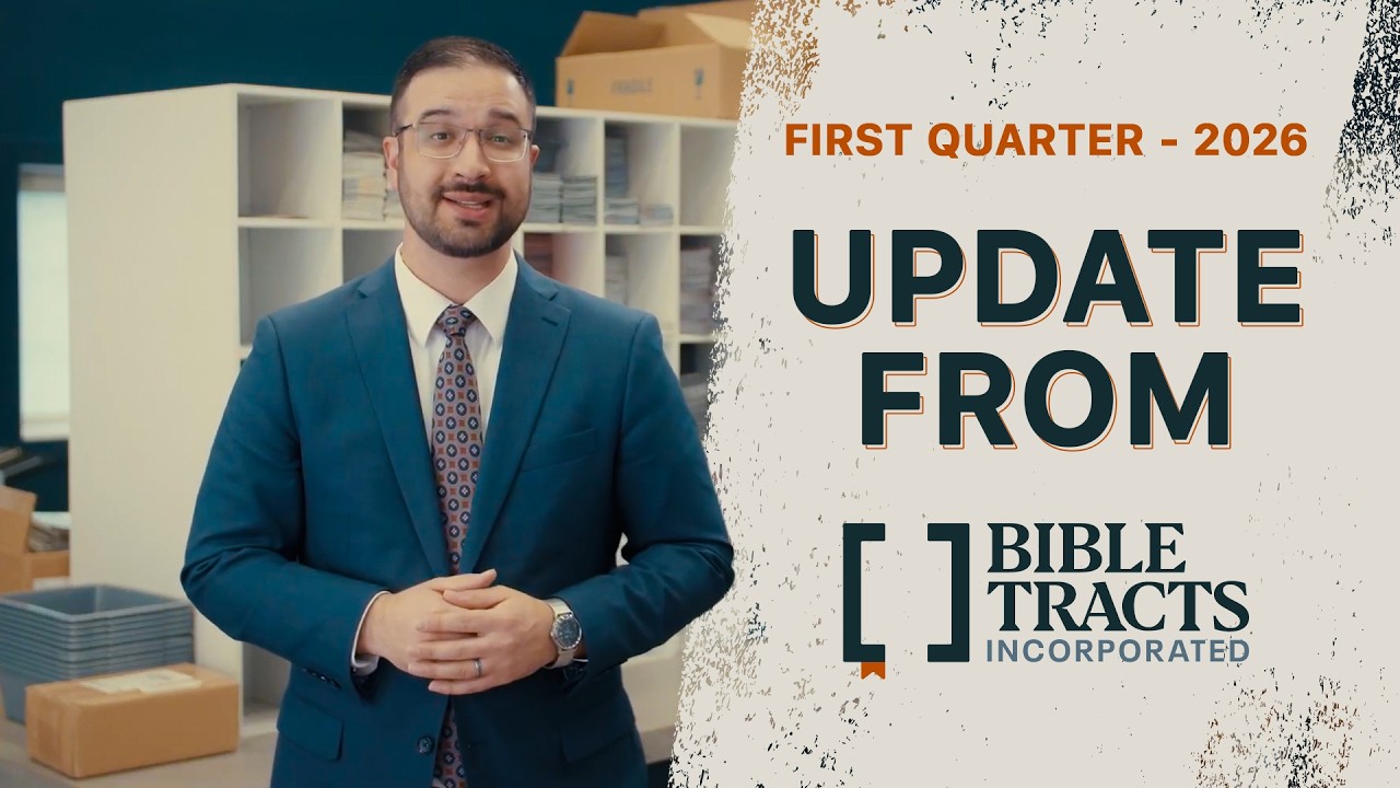 Bible Tracts, Inc. Q1 2026 Update: Global Outreach, New Gospel Tools, and the Alaska Mission