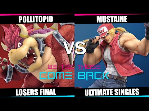 We Tec Those: Comeback Losers Final - Pollitopio(Bowser)   Vs. Mustaine(Terry) SSBU Ultimate Singles