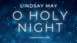 O Holy Night (Official Lyric Video) by Lindsay May