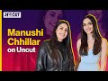 Manushi Chhillar on Uncut in conversation with Prisha | Uncut