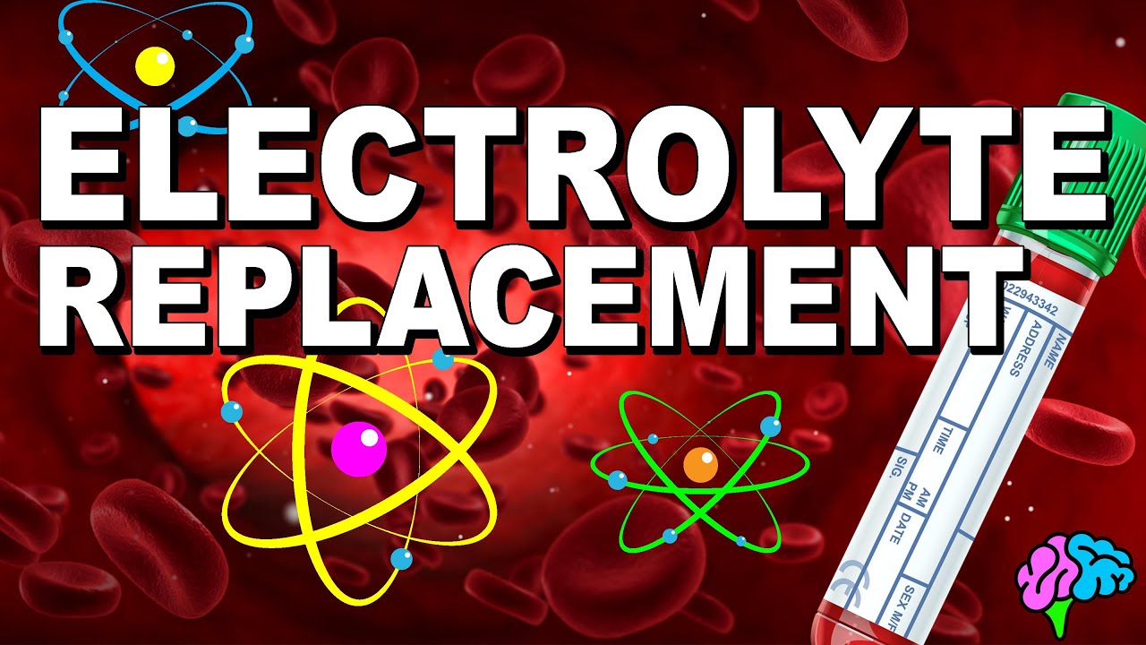 Fixing Electrolyte Deficiencies - Electrolyte Replacement Protocols