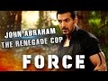 Force John Abraham The Renegade Cop Scene Teaser