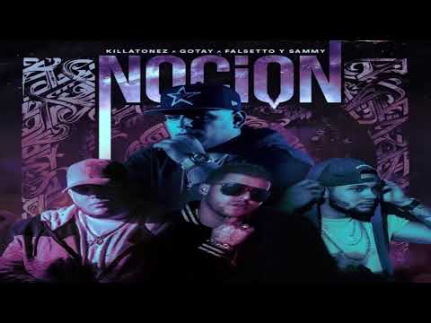 Noción - Killatonez ft Gotay El Autentiko, Sammy y Falsetto