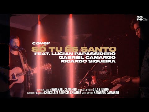 SÓ TU ÉS SANTO / MORADA / COVER / Natanael Camargo Feat. Lucian Papassídero