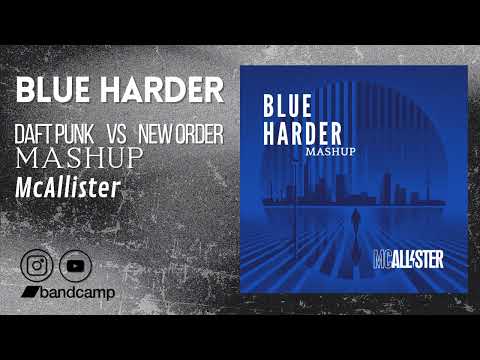 Blue Harder -McAllister Mashup- Daft Punk VS New Order