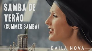 NOVA - Samba de Verão (Summer Samba) - (Bossa Nova Classics) Quarantine Series #15