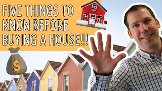 Five things to know before buying a house: Informed House Hunting!!