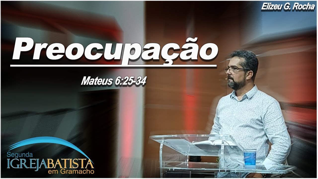 Preocupação // Mateus 6:25-34