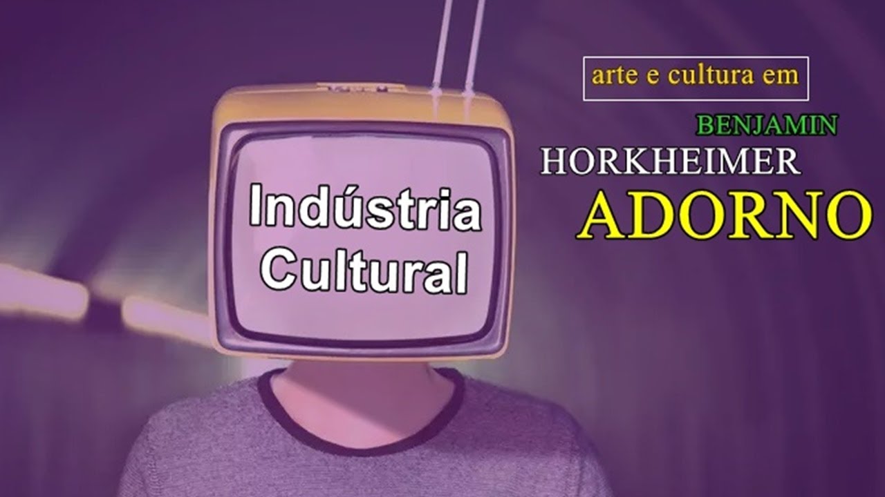 Indústria Cultural: Arte e Cultura em Benjamin, Adorno e Horkheimer