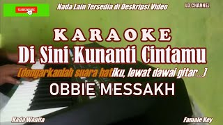 Download lagu Obbie Messakh|| Di Sini Kunanti Cintamu - Karaoke (Nada Wanita) mp3