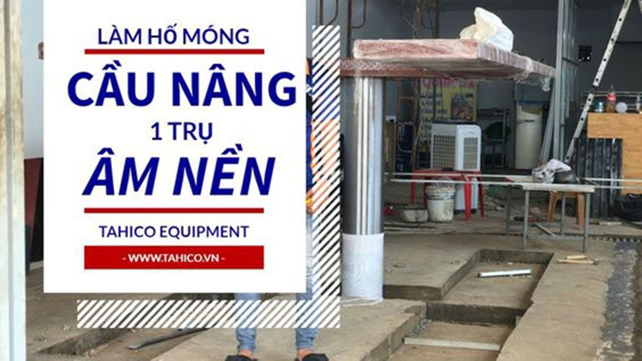 Cách đào hố móng cầu nâng 1 trụ rửa xe ĐÚNG KỸ THUẬT 12