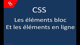 CSS للمبتدئين 8  Les éléments bloc et les éléments en ligne