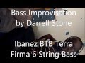 Bass Improvisation, Ibanez BTB Terra Firma 6 string ...