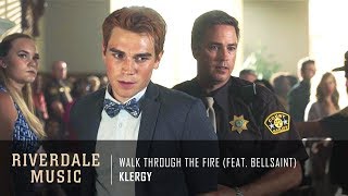 Klergy - Walk Through the Fire (feat. BELLSAINT) | Riverdale 3x01 Music [HD]