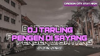 Download lagu DJ TARLING PENGEN DI SAYANG-DIAN ANIC [BOOTLEG] mp3