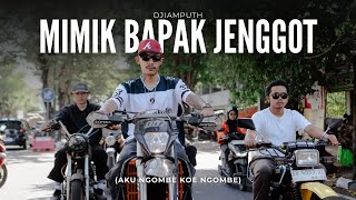 Download lagu MIMIK BAPAK JENGGOT (Aku Ngombe Kowe Ngombe )- DJiamputh (DJ VERSION) mp3