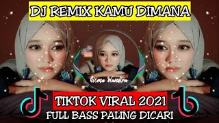 Download lagu DJ REMIX KAMU DIMANA「Gisma Wandirai」〈 REMIX〉 mp3