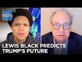 Lewis Black Predicts Donald Trump’s Future | The Daily Social Distancing Show