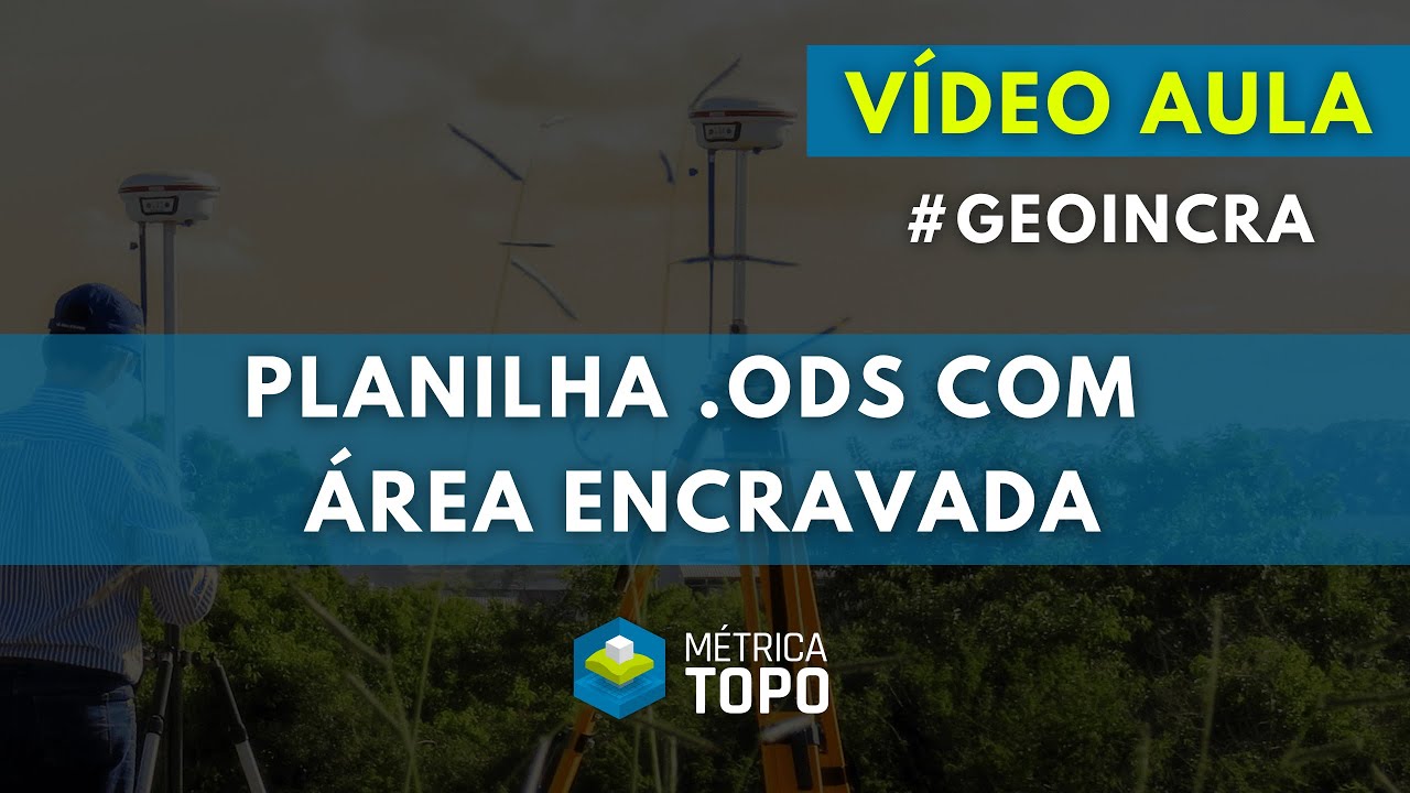 VÍDEO AULA: Planilha .ODS com Área Encravada