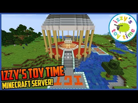 Izzy's Toy Time MINECRAFT SERVER! Join Us!