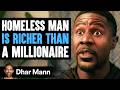 HOMELESS MAN Is Richer Than A MILLIONAIRE Dhar Mann Studios