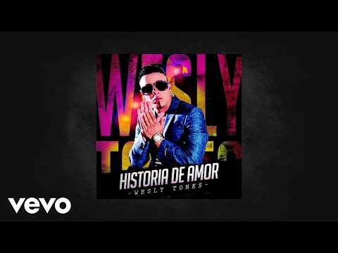 Wesly Tones - Historia de Amor (AUDIO)