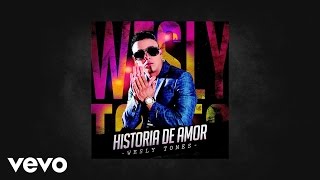 Wesly Tones - Historia de Amor (AUDIO)