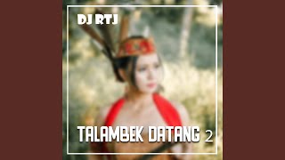 Download lagu TALAMBEK DATANG 2 mp3 Download lagu TALAMBEK DATANG 2 mp3