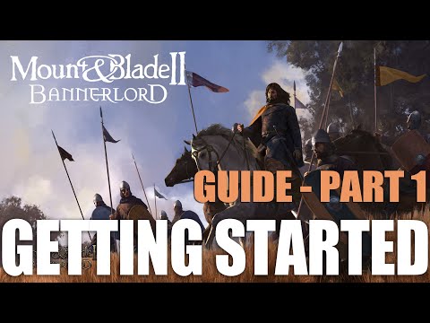 Mount and Blade 2 Bannerlord: Beginner Guide (Getting Started)