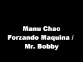 Manu Chao - Forzando Maquina / Mr. Bobby