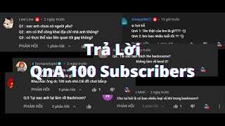 Off-topic: Trả Lời QnA 100 Subscribers