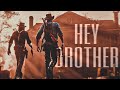 Hey Brother Arthur Morgan John Marston Tribute Fanmade Trailer Video Red Dead Redemption 2