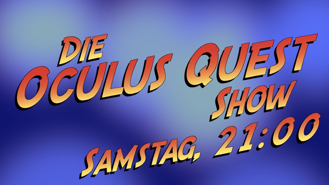 Die Zock Stube - Samstag, 21:00 Uhr (07.08.2021) - Ankündigung: Die Oculus Quest Show
