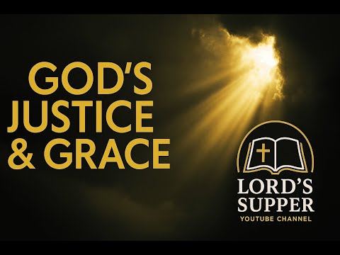 Lord's Supper | GOD’S WORD FOR YOU TODAY |God’s Justice and Grace | Powerful Bible Verses