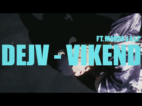 Dejv - Víkend ft. Marco J X LP |OFFVIDEO|
