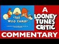The Wild Chase Looney Tunes Critic Commentary