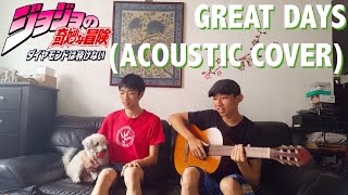 JJBA OP7: Great Days (Acoustic w/ Lyrics)~Karen Aoki+Daisuke Hasegawa Cover–Wyz (ft. Billy the Dog)