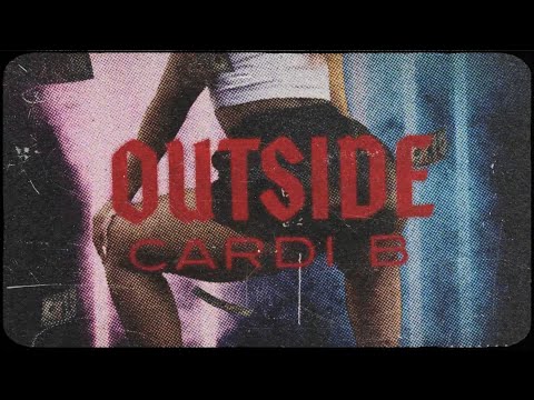 Cardi B - Outside [Official Lyric Video]