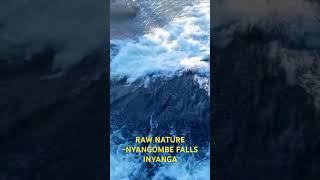 Download lagu Raw Nature -nyangombe falls INYANGA mp3