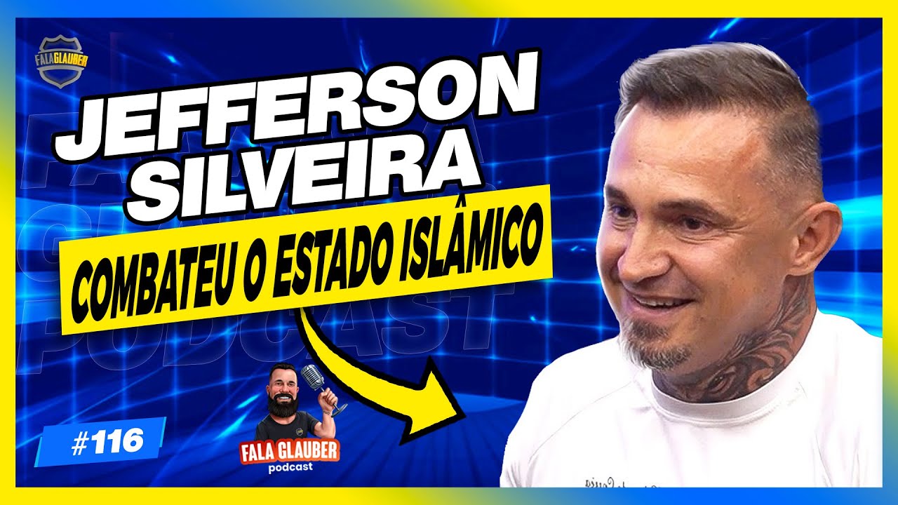 JEFFERSON SILVEIRA - Fala Glauber Podcast #116
