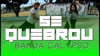 SE QUEBROU - Banda Calypso - Joelma - COREOGRAFIA OFICIAL | Rafael &amp; Dayana