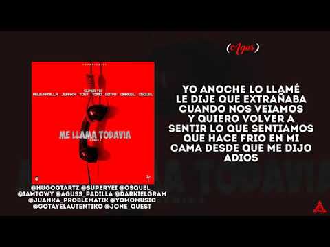 Me Llama Todavia 2 - Super Yei, Darkiel, Juanka, Towy, Osquel, Agus, Gotay, Yomo (Letra)