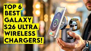 Top 6 Best Galaxy S26 Ultra Wireless Chargers🔥 – Fast, Reliable & Worth Your Money!