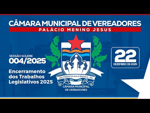 Câmara Municipal de Vereadores de São Pedro da Água Branca/MA - Sessão Solene 004/2025.